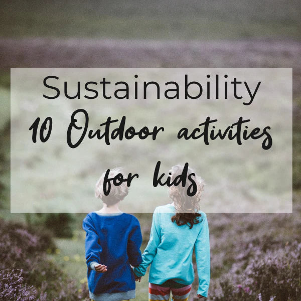 Sustainability For Kids: 10 Outdoor Activities